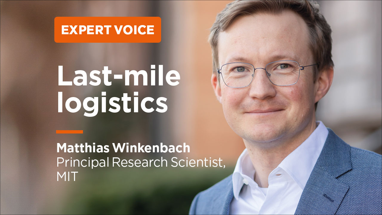 Matthias Winkenbach, Principal Research Scientist at the Massachusetts Institute of Technology (MIT) - Last-mile logistics